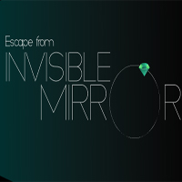 Escape From Invisible Mirror