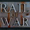 Rail of War