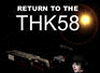 Return to the THK58